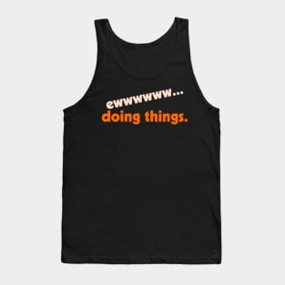 Ew...Doing Things ))(( I Hate Stuff Design Tank Top